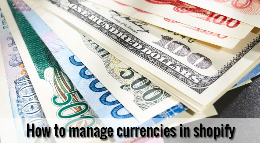 How to manage currencies in shopify