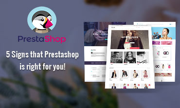 5 signals showing Prestashop should be your choice